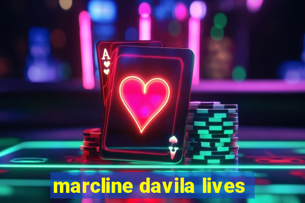 marcline davila lives